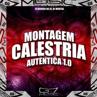 Montagem Calestria Autêntica 1.0 by Dj Brayan da Zs