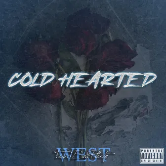 Cold Hearted by FBP West