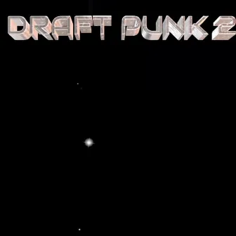 Draft Punk 2 by Majin Sai