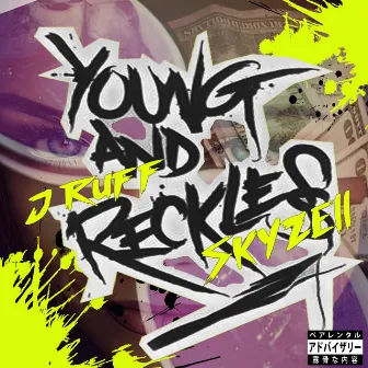 Young and Reckless by J Ruff