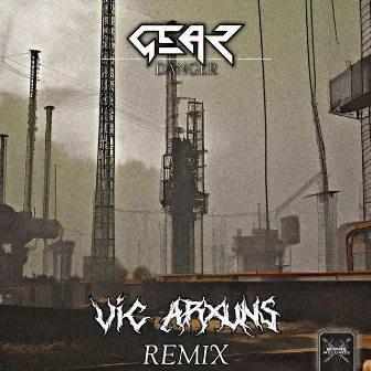 Danger (ViC ArXuNs Remix) by Gear