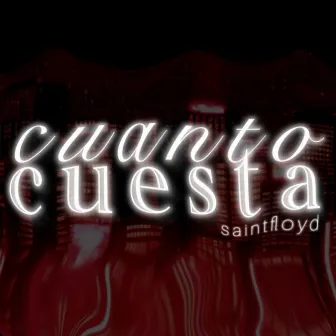 CUANTO CUESTA by SAINTFLOYD