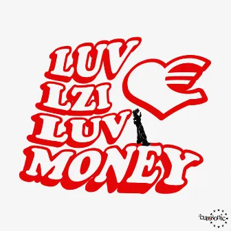 Luvlziluvmoney by LZI FT