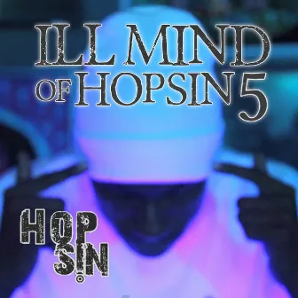 Ill Mind of Hopsin 5 - Single by Hopsin