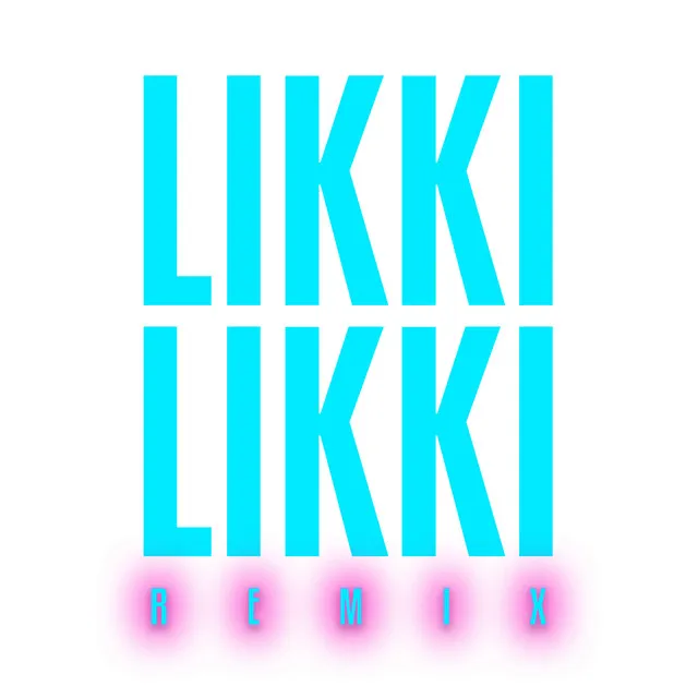 Likki Likki - Remix