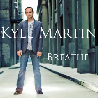 Breathe by Kyle Martin