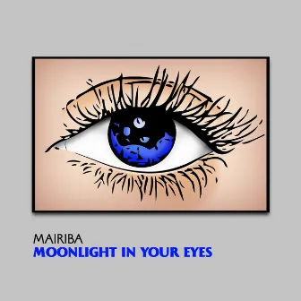 Moonlight in Your Eyes by Mairiba