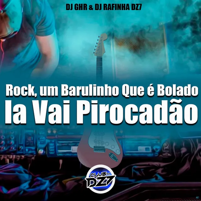 Rock, um Barulinho Que é Bolado, la Vai Pirocadão