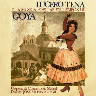 Lucero Tena y la música popular en los tiempos de Goya by Orquesta de Conciertos de Madrid