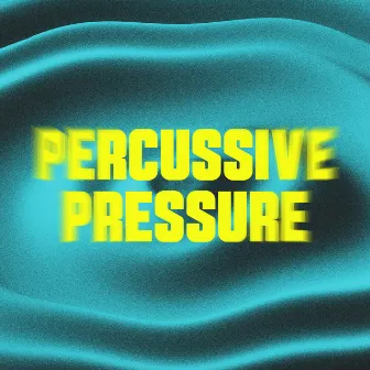 Percussive Pressure by Kevin Depree