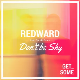 Don't Be Shy by Redward