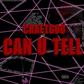 Can U Tell by Craftgod