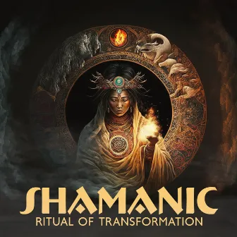 Shamanic Ritual of Transformation: Music for Healing Practices, Guidance Through Dark Times, New Beginning, Altered State of Mind by Shamanic Drums Sounds