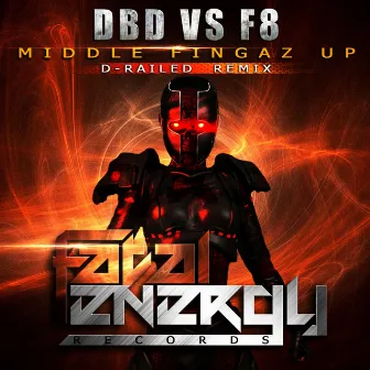 Middle Fingaz Up (D-Railed Remix) by DBD