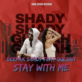 Stay with me by Deepak Shady