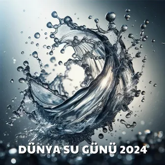 Dünya Su Günü 2024 by Rahatlatıcı Doğa