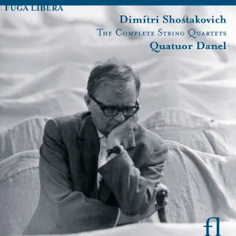 Shostakovich: The Complete String Quartets by Quatuor Danel