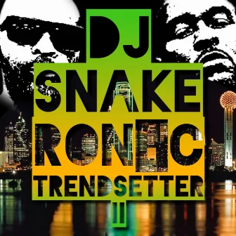 TRENDSETTER II by DJ Snake of Nemesis