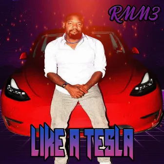 Like A Tesla by Rmm3