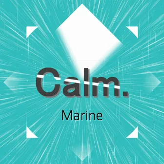 Calm. by Marine