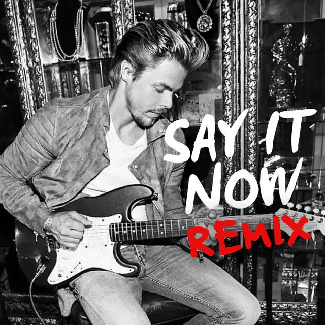 Say It Now - Remix