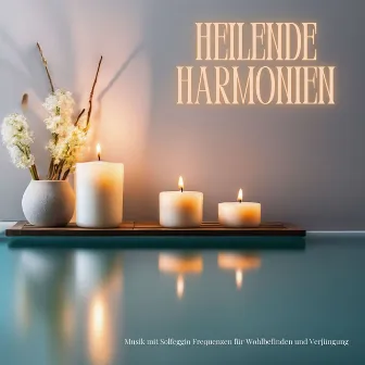 Heilende Harmonien - Musik mit Solfeggio Frequenzen für Wohlbefinden und Verjüngung by Olaf Dillinger