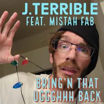 Bring'n That Uggghhh Back by J.Terrible