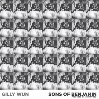 Sons of Benjamin by Gilly Wun