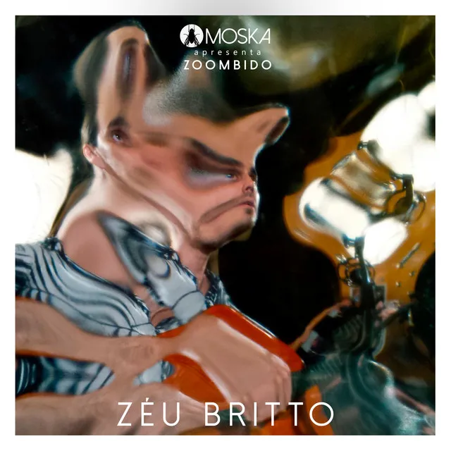 Moska Apresenta Zoombido: Zéu Britto