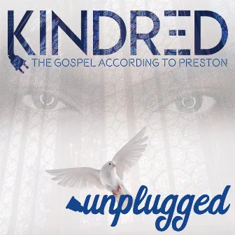 The Gospel According To Preston (Unplugged) by Kindred Williams