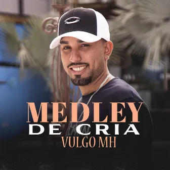 MEDLEY DE CRIA by Vulgo MH