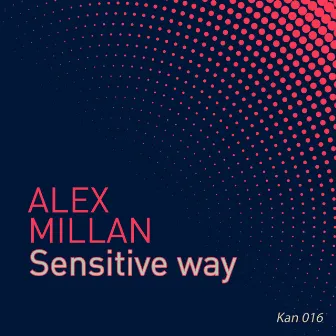 Sensitive Way by Alex Millan