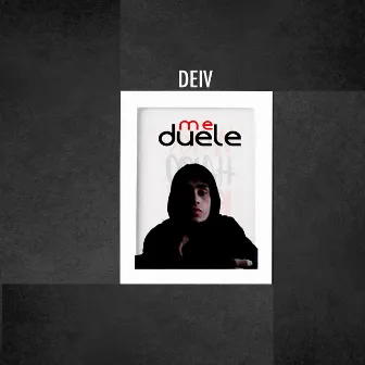 Me Duele by Deiv