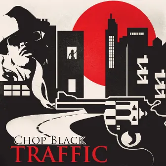 Traffic by Chop Black