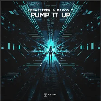 Pump It Up (Feat. Bakovic) by Lebasstrek