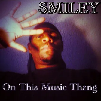 On This Music Thang by Smiley