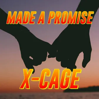 MADE A PROMISE by X-CAGE