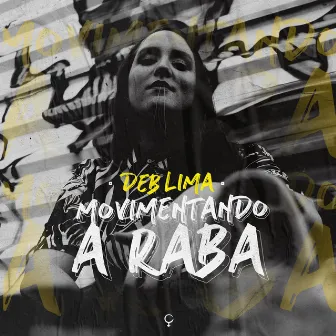 Movimentando a Raba by Deb Lima