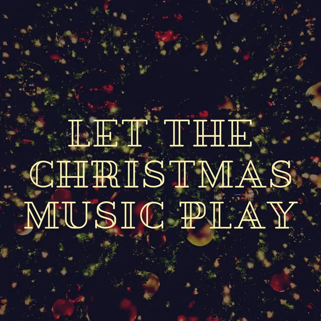 Let the Christmas Music Play