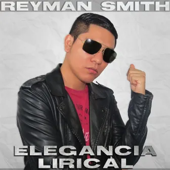 ELEGANCIA LIRICAL by Reyman Smith