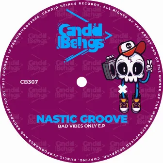 Bad Vibes Only E.P by Nastic Groove