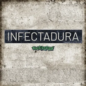 Infectadura by Neradros