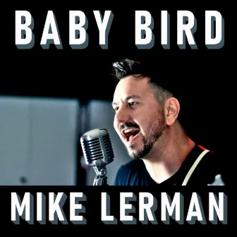 Baby Bird by Mike Lerman