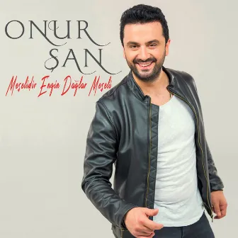 Meşelidir Engin Dağlar Meşeli by Onur Şan