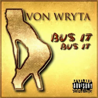 BUS'IT BUS'IT by VON WRYTA