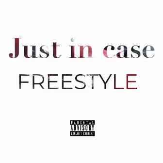 Just in Case Freestyle by Yung Zee