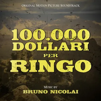 100.000 Dollari per Ringo - $ 100,000 for Ringo (Original Motion Picture Soundtrack) by Bruno Nicolai