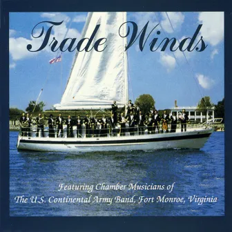 United States Continental Army Band: Trade Winds by United States Continental Army Band