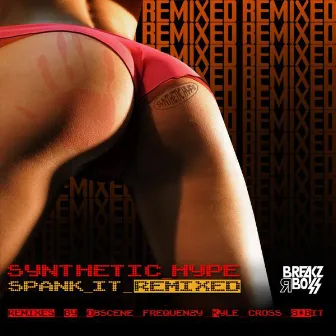 Spank It: The Remixes by Synthetic Hype