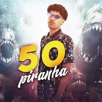 50 Piranha by Kongo